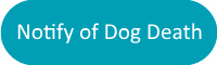 Notify Council of Dog Death and get partial registration refund with this online form.  